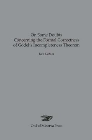 Cover of On Some Doubts Concerning the Formal Correctness of Godel's Incompleteness Theorem