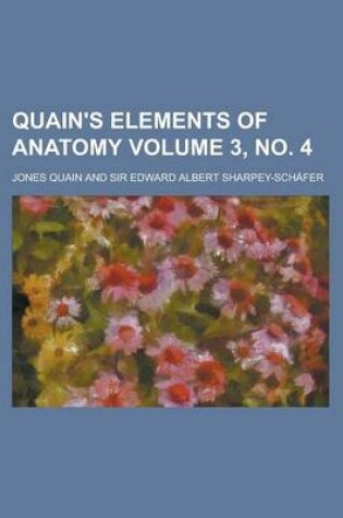 Cover of Quain's Elements of Anatomy Volume 3, No. 4