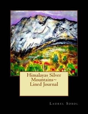 Book cover for Himalayas Silver Mountains Lined Journal