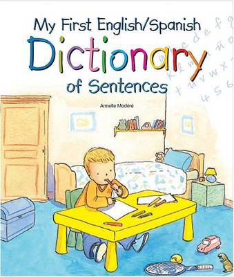 Book cover for My First English/Spanish Dictionary of Sentences