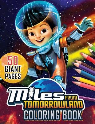 Book cover for Miles from Tomorrowland Coloring Book