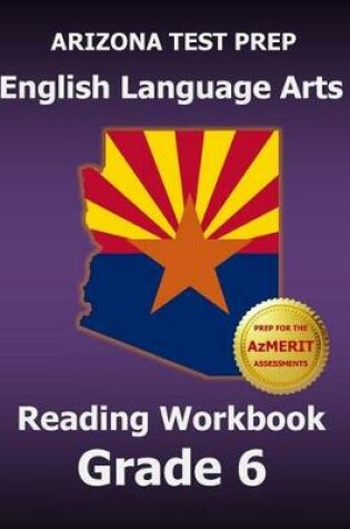 Cover of Arizona Test Prep English Language Arts Reading Workbook Grade 6