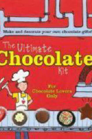 Cover of The Ultimate Chocolate Kit