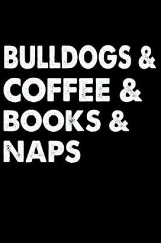 Cover of Bulldogs Coffee Books And Naps