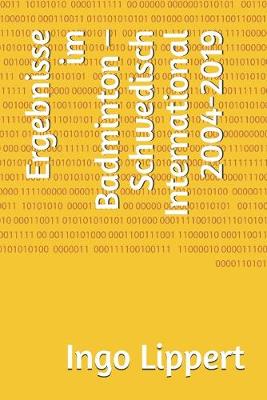 Book cover for Ergebnisse im Badminton - Schwedisch International 2004-2019