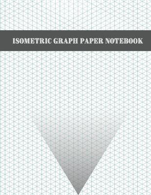 Book cover for Isometric Graph Paper Notebook