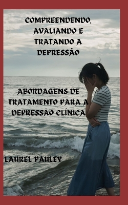 Book cover for Compreendendo, Avaliando E Tratando a Depressão