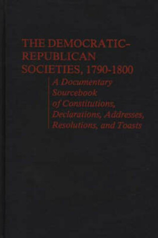 Cover of The Democratic-Republican Societies, 1790-1800