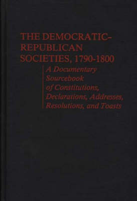 Book cover for The Democratic-Republican Societies, 1790-1800