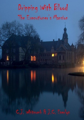 Book cover for Dripping With Blood: The Executioners Mansion