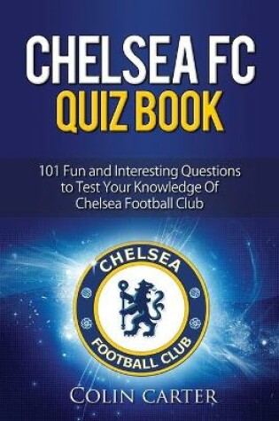 Cover of Chelsea FC Quiz Book