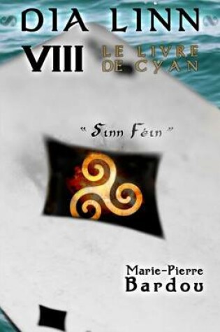 Cover of Dia Linn - VIII - Le Livre de Cyan (Sinn F�in)