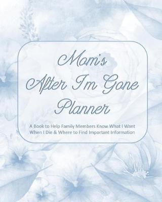 Book cover for Mom's After I'm Gone Planner