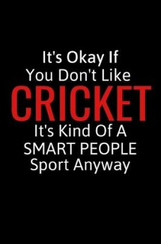 Cover of It's Okay If You Don't Like Cricket