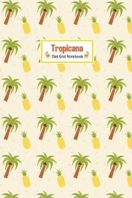 Book cover for Tropicana Dot Grid Notebook