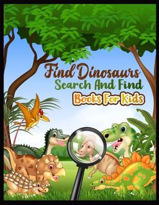 Book cover for find dinosaurs search and find books for kids