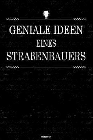 Cover of Geniale Ideen eines Strassenbauers Notizbuch