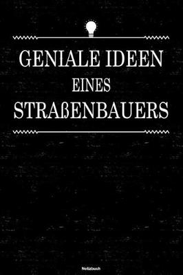 Book cover for Geniale Ideen eines Strassenbauers Notizbuch