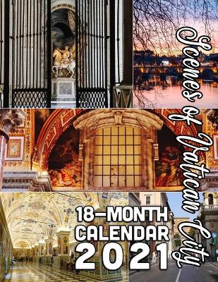 Book cover for Scenes of Vatican City 18-Month Calendar 2021