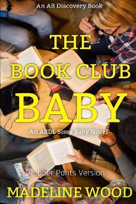 Book cover for The Book Club Baby (Rubber Pants Version)