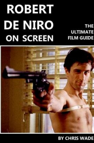 Cover of Robert De Niro: on Screen