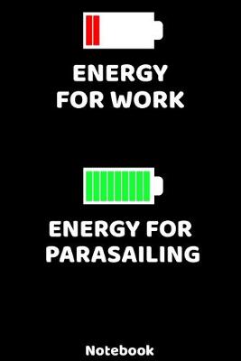 Book cover for Energy for Work - Energy for Parasailing Notebook