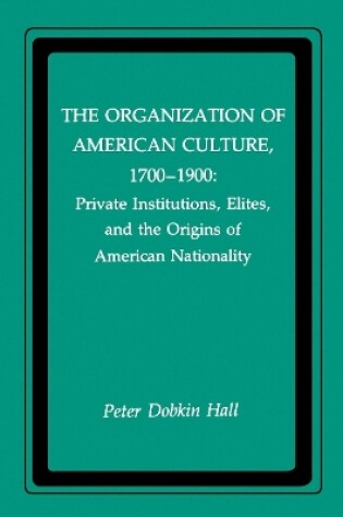 Cover of The Organization of American Culture, 1700-1900