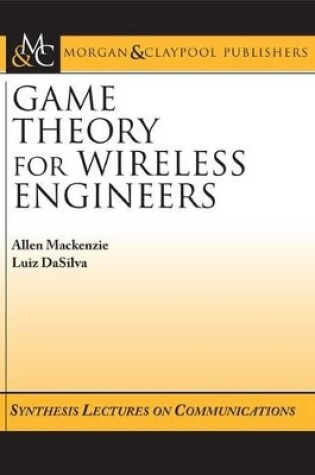 Cover of Game Theory for Wireless Engineers