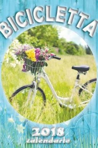 Cover of Bicicletta 2018 Calendario (Edizione Italia)