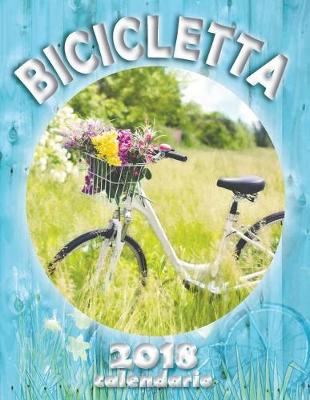 Book cover for Bicicletta 2018 Calendario (Edizione Italia)