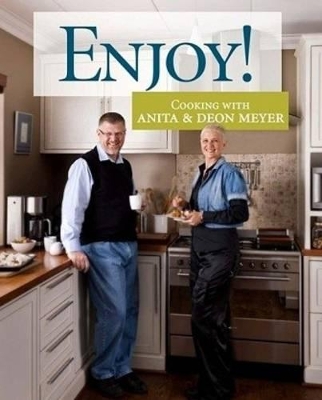 Book cover for Enjoy! Cooking with Anita & Deon Meyer
