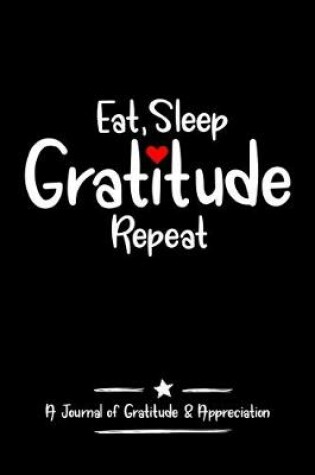 Cover of Eat Sleep Gratitude Repeat