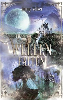 Book cover for Die Weltenfalten - In Eisen verewigt