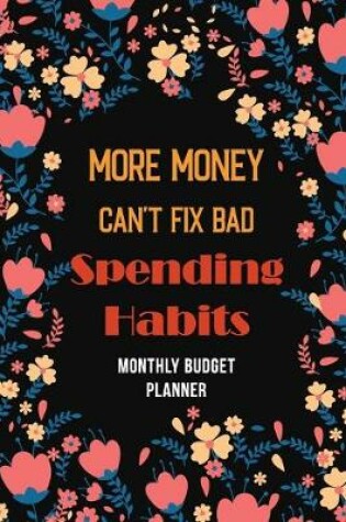 Cover of More Money Can't Fix Bad Spending Habits