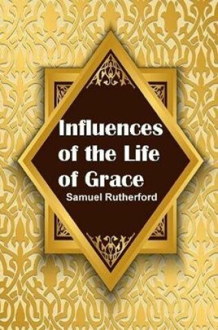 Cover of Influences of the Life of Grace