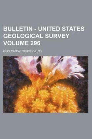 Cover of Bulletin - United States Geological Survey Volume 296