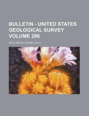 Book cover for Bulletin - United States Geological Survey Volume 296