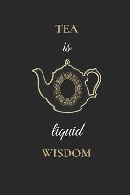 Book cover for Tea Is Liquid Wisdom