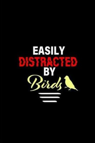 Cover of Easily Distracted by Birds