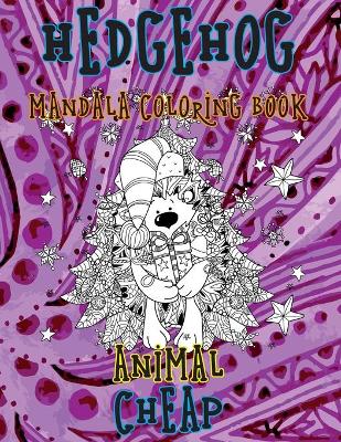 Cover of Mandala Coloring Book Cheap - Animal - Hedgehog