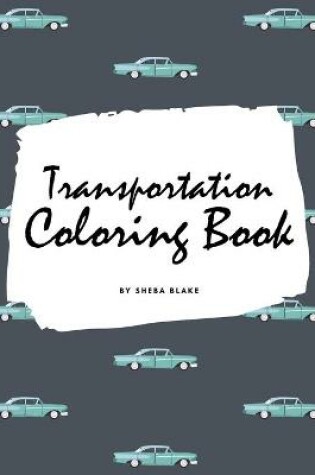 Cover of Transportation Coloring Book for Children (8x10 Coloring Book / Activity Book)