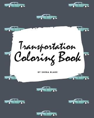 Book cover for Transportation Coloring Book for Children (8x10 Coloring Book / Activity Book)