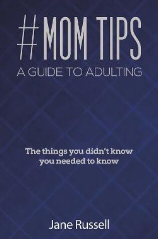 Cover of #MOM Tips - A Guide to Adulting