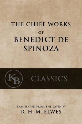 Book cover for The Chief Works of Benedict de Spinoza