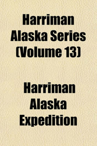 Cover of Harriman Alaska Series (Volume 13)