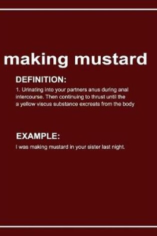 Cover of Urban Dictionary 'making Mustard' Funny Lined Notebook. Journal & Exercise Book (Red)