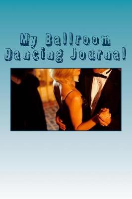 Book cover for My Ballroom Dancing Journal