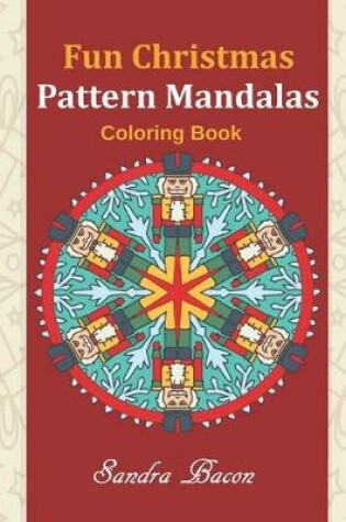 Cover of Fun Christmas Pattern Mandalas Coloring Book