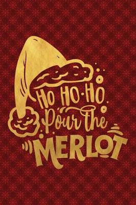 Book cover for Ho Ho Ho Pour The Merlot