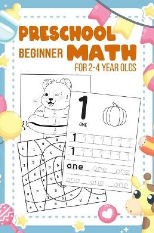 Cover of Preschool Beginner Math For 2-4 Year Olds